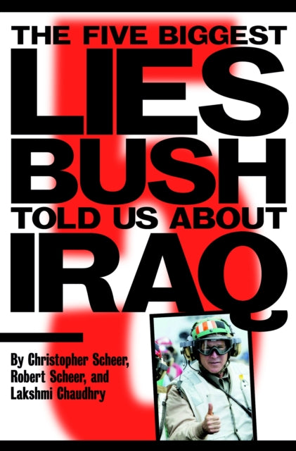 Book cover of: Five Biggest Lies Bush Told Us About Iraq. By: Christopher Scheer