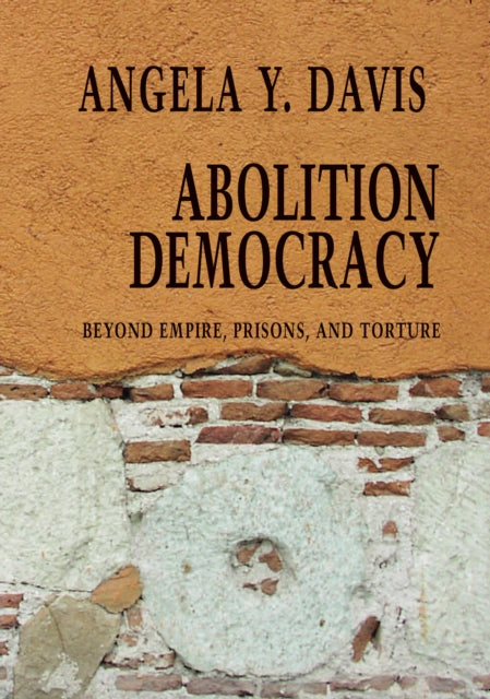 Book cover of: Abolition Democracy - Open Media Series. By: Angela Y. Davis