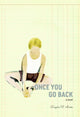 Book cover of: Once You Go Back. By: Douglas A. Martin