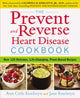 Book cover of: Prevent and Reverse Heart Disease Cookbook. By: Ann Crile Esselstyn