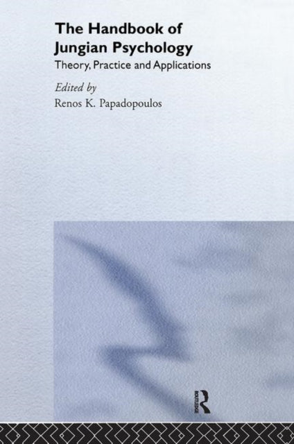 Book cover of: Handbook of Jungian Psychology. By: Renos K. Papadopoulos