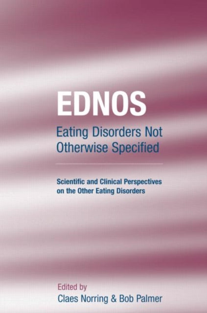 Book cover of: EDNOS: Eating Disorders Not Otherwise Specified. By: Claes Norring