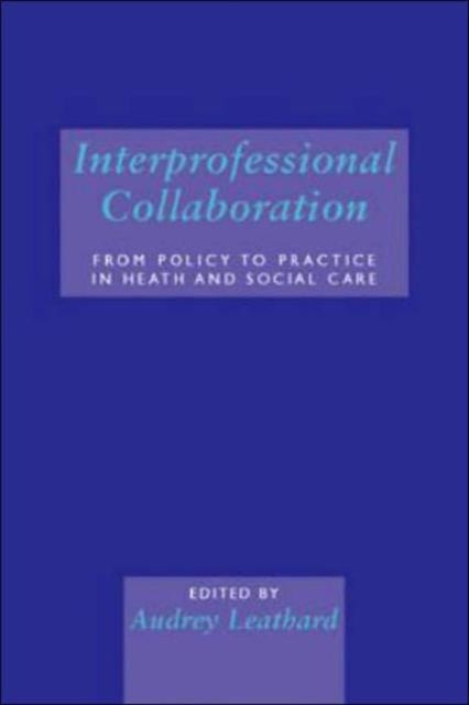 Book cover of: Interprofessional Collaboration. By: A. Leathard