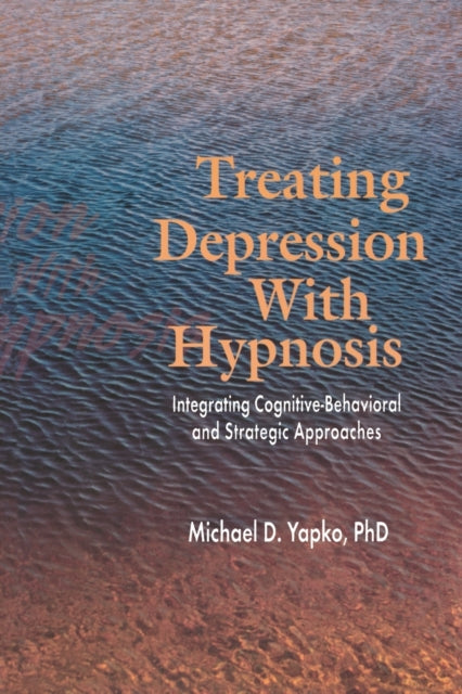 Book cover of: Treating Depression With Hypnosis. By: Michael Yapko