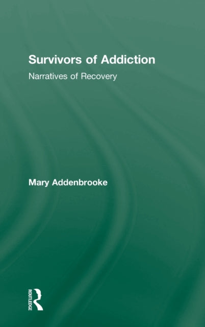 Book cover of: Survivors of Addiction. By: Mar Addenbrooke