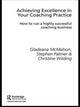 Book cover of: Achieving Excellence in Your Coaching Practice. By: Gladeana Mcmahon