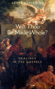 Wilt Thou Be Made Whole?