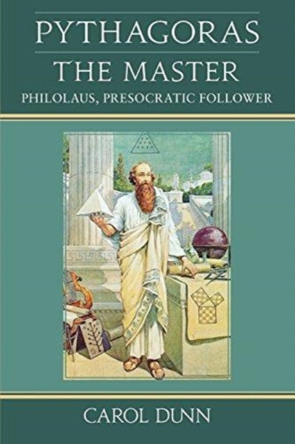 Book cover of: Pythagoras the Master. By: Carol Dunn