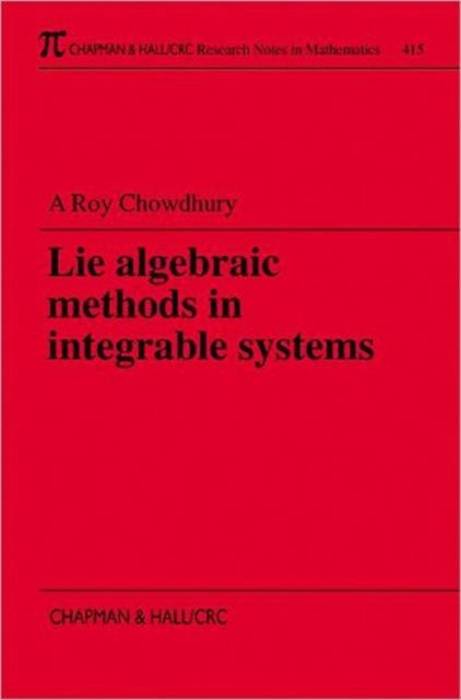 Book cover of: Lie Algebraic Methods in Integrable Systems. By: Amit K. Roy-Chowdhury