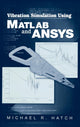 Book cover of: Vibration Simulation Using MATLAB and ANSYS. By: Michael R. Hatch