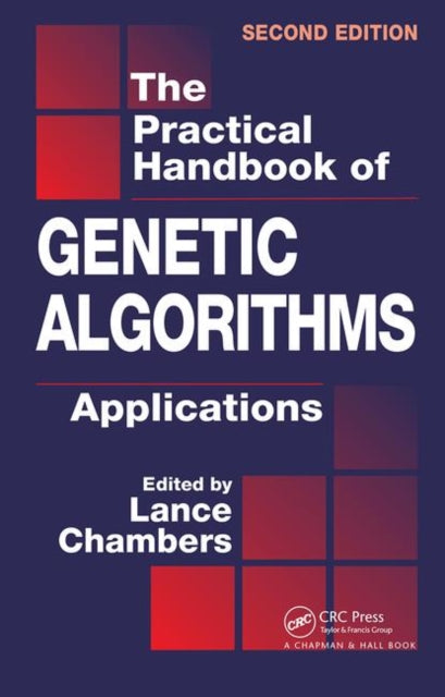 Book cover of: Practical Handbook of Genetic Algorithms. By: Lance D. Chambers