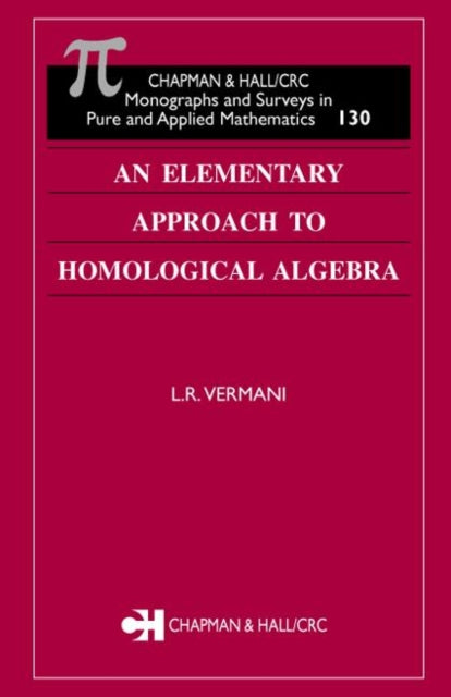 Book cover of: Elementary Approach to Homological Algebra. By: L.R. Vermani