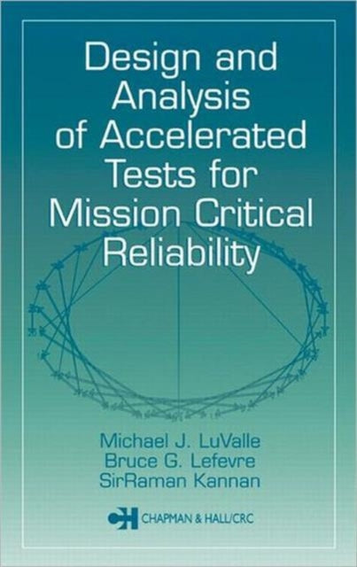 Book cover of: Design and Analysis of Accelerated Tests for Mission Critical Reliability. By: Michael J. LuValle