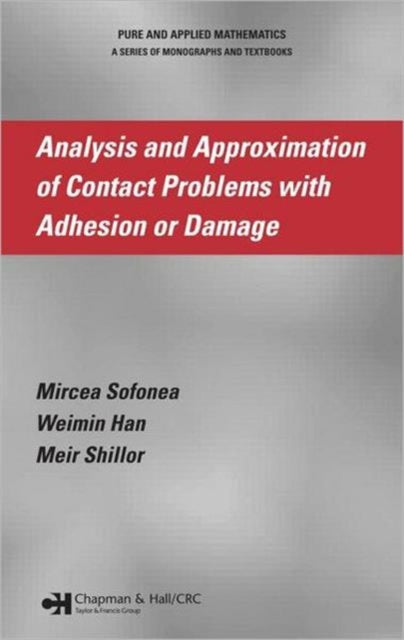 Book cover of: Analysis and Approximation of Contact Problems with Adhesion or Damage. By: Mircea Sofonea
