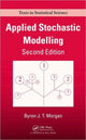 Book cover of: Applied Stochastic Modelling. By: Byron J. T. Morgan, Byron J.T. Morgan