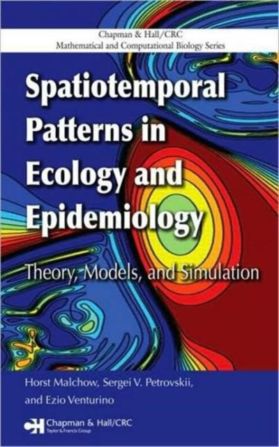 Book cover of: Spatiotemporal Patterns in Ecology and Epidemiology. By: Horst Malchow