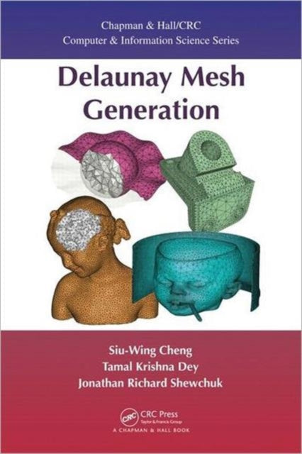 Book cover of: Delaunay Mesh Generation. By: Siu-Wing Cheng