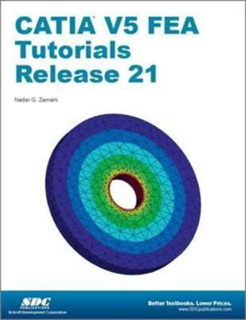 Book cover of: CATIA V5 FEA Tutorials Release 21. By: Nader Zamani
