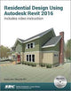 Book cover of: Residential Design Using Autodesk Revit 2016. By: Daniel John Stine