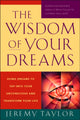 Book cover of: Wisdom of Your Dreams. By: Taylor, Jeremy