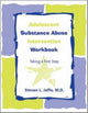 Book cover of: Adolescent Substance Abuse Intervention Workbook. By: Steven L. Jaffe