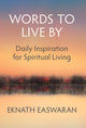 Book cover of: Words to Live By. By: Eknath Easwaran