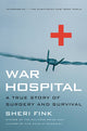 Book cover of: War Hospital. By: Sheri, M.D. Fink