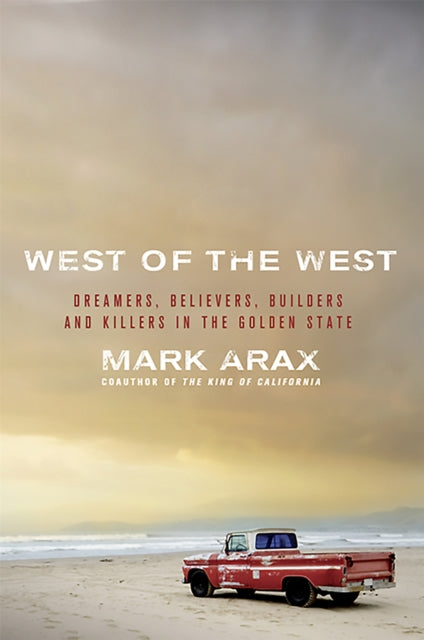 Book cover of: West of the West. By: Mark Arax