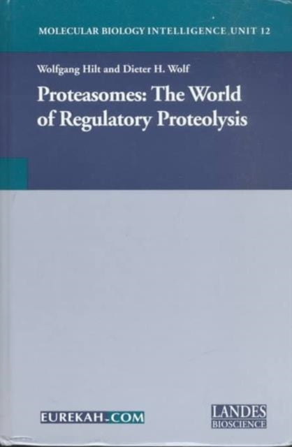 Book cover of: Proteasomes: The World of Regulatory Proteolysis. By: Wolfgang Hilt