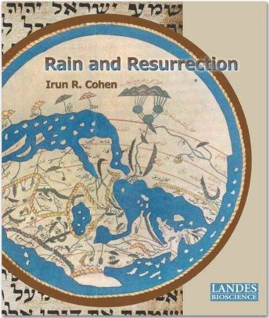 Book cover of: Rain and Resurrection How the Talmud and Science Read the World. By: Irun R. Cohen