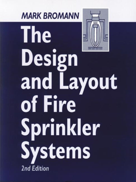 Book cover of: Design and Layout of Fire Sprinkler Systems. By: Mark Bromann