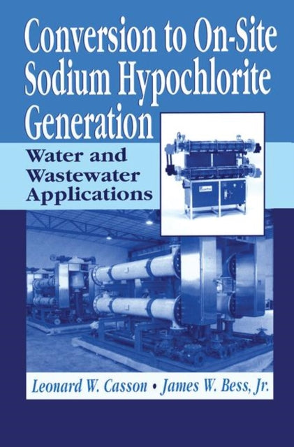 Book cover of: Conversion to On-Site Sodium Hypochlorite Generation. By: Leonard Casson