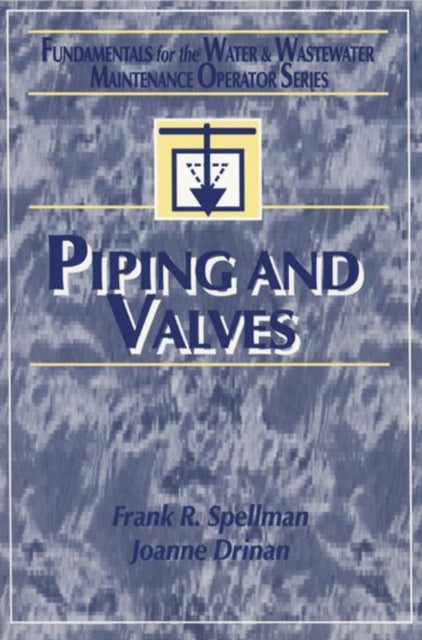 Book cover of: Piping and Valves. By: Frank R. Spellman