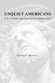 Book cover of: Unquiet Americans – U.S. Catholics, Moral Truth, and the Preservation of Civil Liberties. By: Gerard V. Bradley
