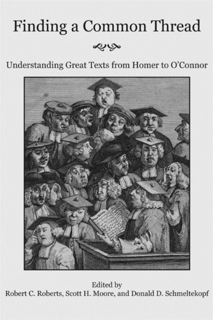 Book cover of: Finding a Common Thread – Reading Great Texts from Homer to O`Connor. By: Robert Campbell Roberts