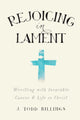 Book cover of: Rejoicing in Lament – Wrestling with Incurable Cancer and Life in Christ