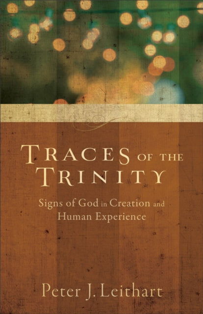 Book cover of: Traces of the Trinity – Signs of God in Creation and Human Experience