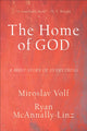 Book cover of: Home of God – A Brief Story of Everything. By: Miroslav Volf