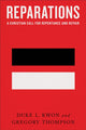 Book cover of: Reparations – A Christian Call for Repentance and Repair. By: Duke L. Kwon