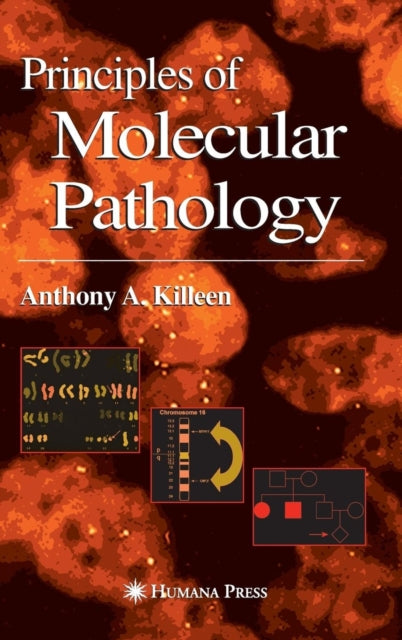 Book cover of: Principles of Molecular Pathology. By: Anthony A. Killeen