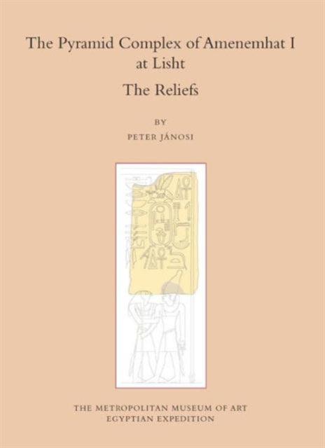 Book cover of: Pyramid Complex of Amenemhat I at Lisht. By: Peter Jánosi