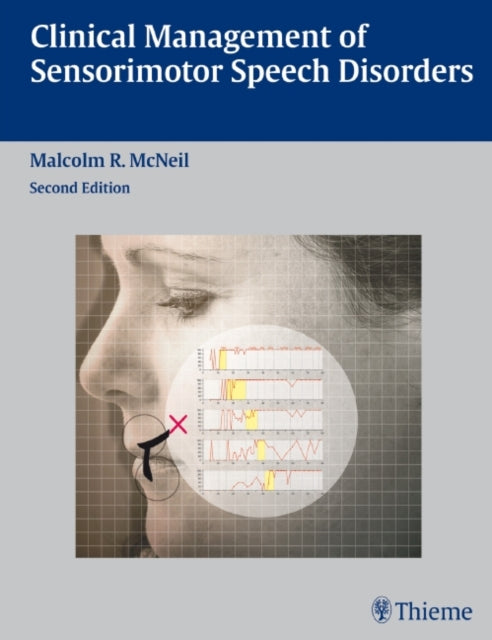 Book cover of: Clinical Management of Sensorimotor Speech Disorders. By: M. R. McNeil