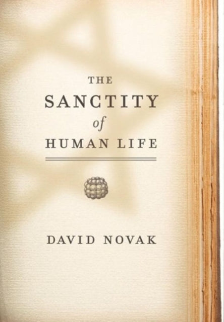 Book cover of: Sanctity of Human Life. By: David Novak