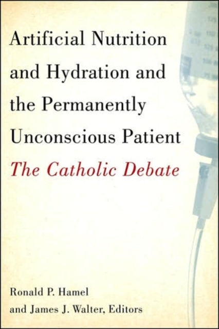 Book cover of: Artificial Nutrition and Hydration and the Permanently Unconscious Patient