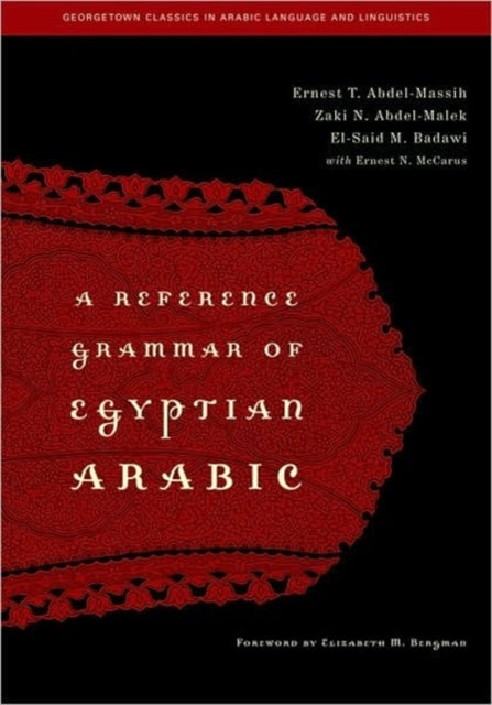 Book cover of: Reference Grammar of Egyptian Arabic. By: Ernest T. Abdel-Massih