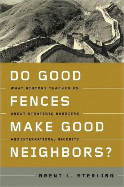 Book cover of: Do Good Fences Make Good Neighbors?. By: Brent L. Sterling