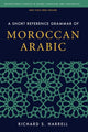 Book cover of: Short Reference Grammar of Moroccan Arabic. By: Richard S. Harrell