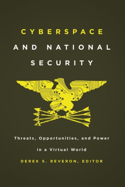 Book cover of: Cyberspace and National Security. By: Derek S. Reveron