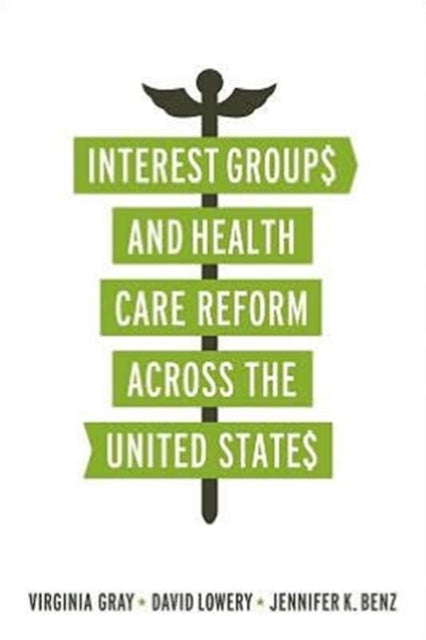 Book cover of: Interest Groups and Health Care Reform across the United States