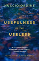 Book cover of: Usefulness of the Useless. By: Nuccio Ordine